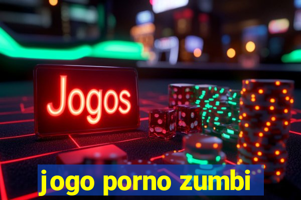 jogo porno zumbi